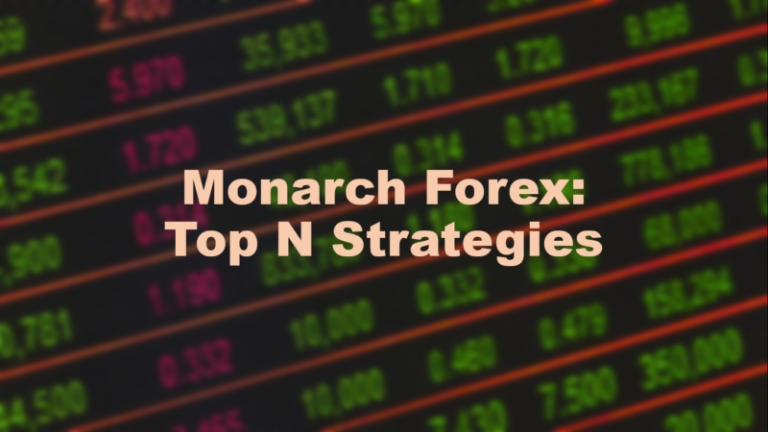 Guide to the Monarch Forex: Top N Strategies