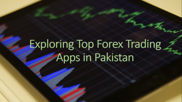 Exploring Top Forex Trading Apps in Pakistan