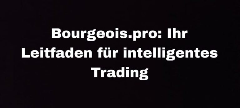 Bourgeois.pro: Ihr Leitfaden für intelligentes Trading